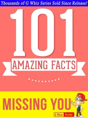 cover image of Missing You--101 Amazing Facts You Didn't Know